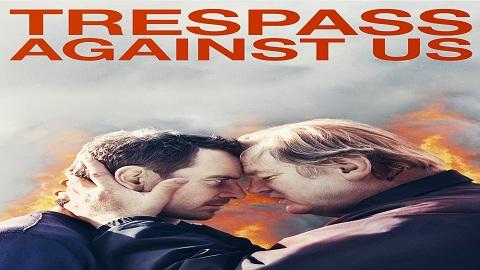 Trespass Against Us 2016 مترجم