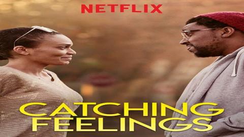 Catching Feelings 2017 مترجم