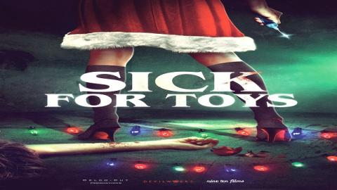 Sick for Toys 2018 مترجم