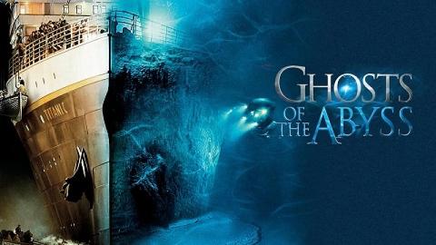 Ghosts of the Abyss 2003